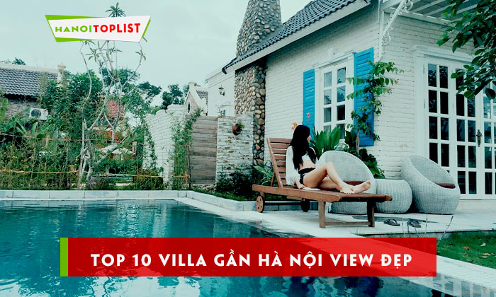 top-10-villa-gan-ha-noi-nam-2019-1