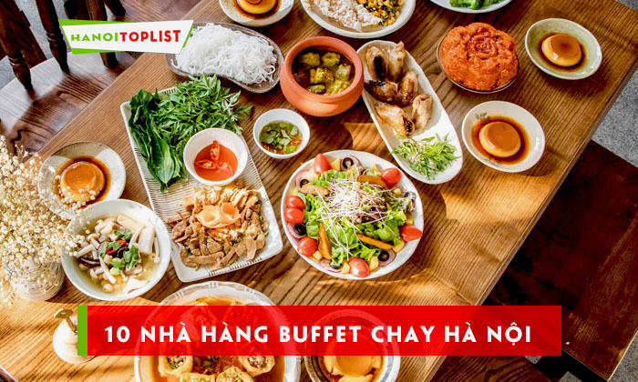 kham-pha-10-nha-hang-buffet-chay-ha-noi-ngon-nuc-tieng