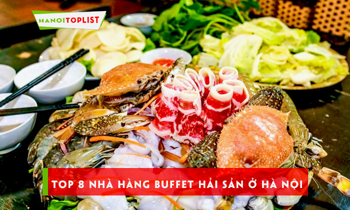 top-8-nha-hang-buffet-hai-san-o-ha-noi-ngon-gia-re
