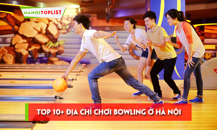 10-dia-chi-choi-bowling-o-ha-noi-hap-dan-va-thu-hut-nhat