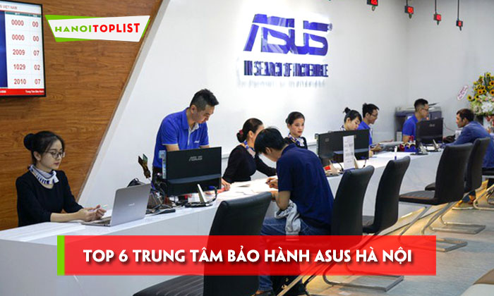 Top 6 trung tâm bảo hành ASUS Hà Nội chính hãng | HaNoitoplist.com