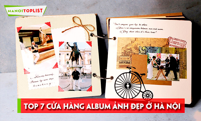 Top 10+ cửa hàng album ảnh Hà Nội đẹp, đa dạng mẫu mã | Hanoitoplist Top 10+ Cửa Hàng Album Ảnh Hà Nội Đẹp, Đa Dạng Mẫu Mã | Hanoitoplist