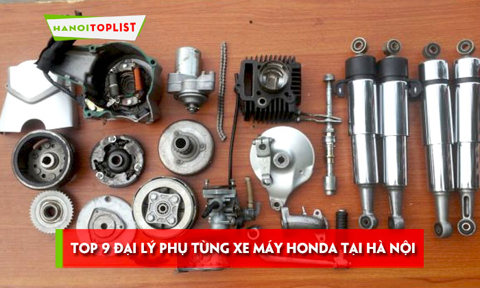 Top 15+ đại lý phụ tùng xe máy Honda tại Hà Nội uy tín | Hanoitoplist.com