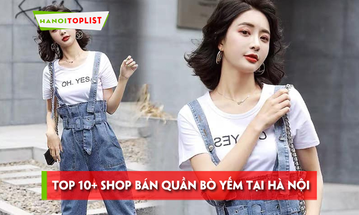 Top 10+ shop bán quần bò yếm tại Hà Nội cool nhất | Hanoitoplist.com