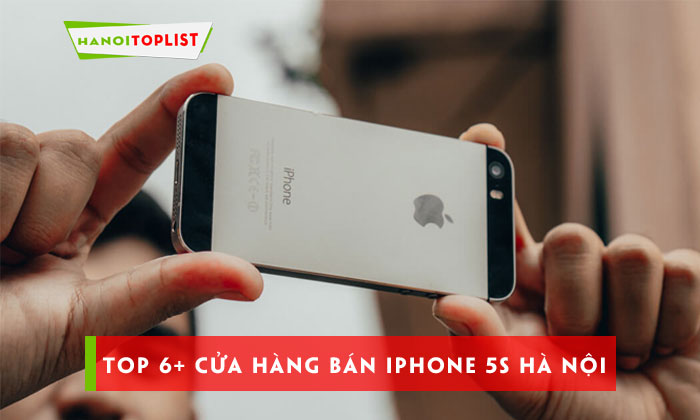 tong-hop-6-cua-hang-ban-iphone-5s-ha-noi-chat-luong-gia-re-hanoitoplist