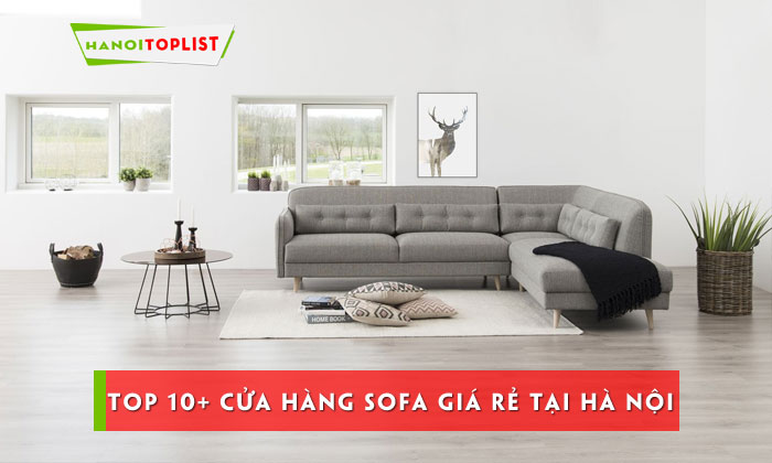 top-10-cua-hang-sofa-gia-re-tai-ha-noi-cuc-chat-luong-hanoitoplist