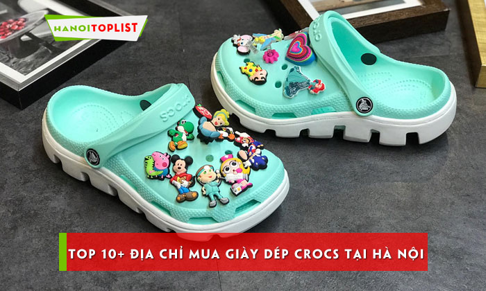 top-10-dia-chi-mua-giay-dep-crocs-tai-ha-noi-chinh-hang-hanoitoplist