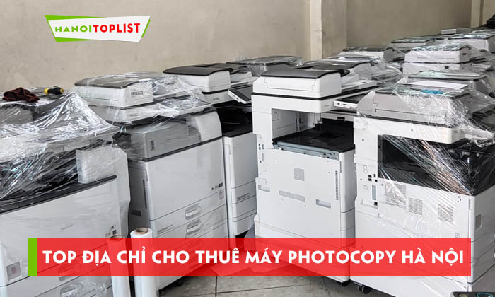 top-dia-chi-cho-thue-may-photocopy-ha-noi-gia-re-hanoitoplist