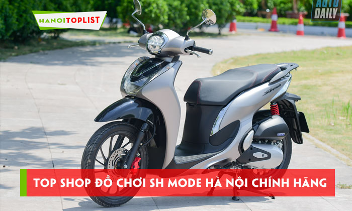 top-shop-do-choi-sh-mode-ha-noi-chinh-hang-hanoitoplist