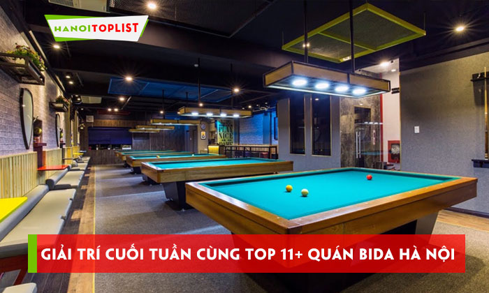 giai-tri-cuoi-tuan-cung-top-11-quan-bida-ha-noi-hanoitoplist