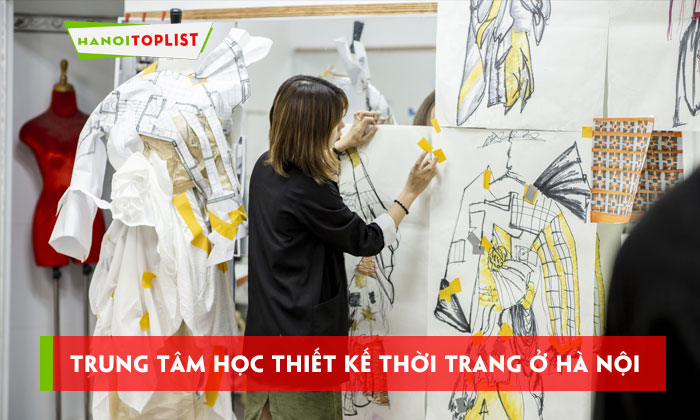 top-11-lop-hoc-thiet-ke-thoi-trang-o-ha-noi-chuan-tung-duong-may-hanoitoplist