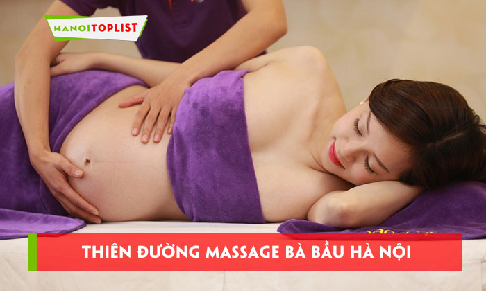 top-12-thien-duong-massage-ba-bau-ha-noi-co-tieng-nhat-hanoitoplist
