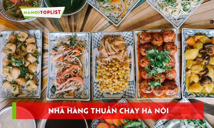 nha-hang-thuan-chay-ha-noi-15-dia-chi-an-ngon-tru-danh-hanoitoplist