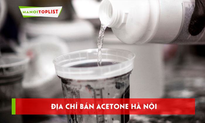 10-dia-chi-ban-acetone-ha-noi-chat-luong-gia-tot-hang-dau-hanoitoplist