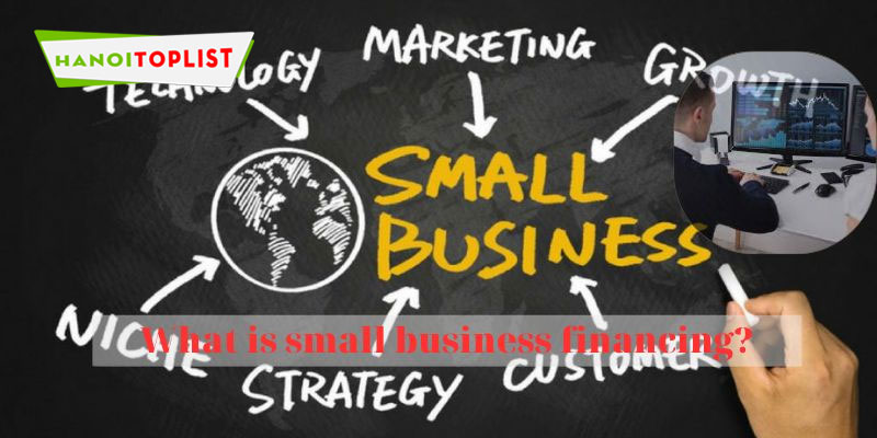 what-is-small-business-financing-hanoitoplist