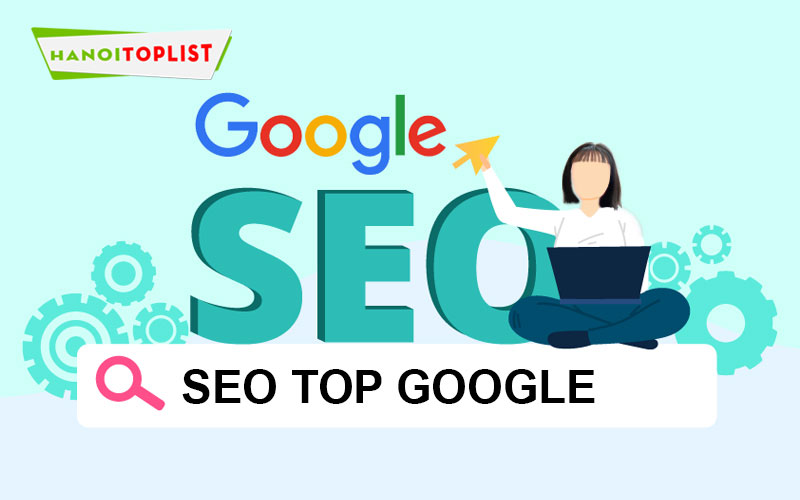 dich-vu-seo-top-google-la-gi-1-hanoitoplist